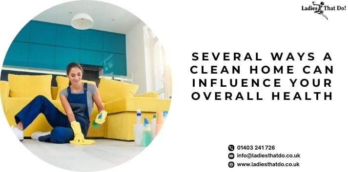 Several Ways A Clean Home Can Influence Your Overall Health
