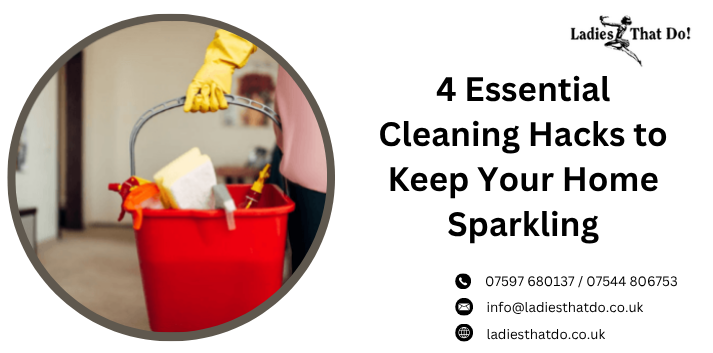 4 Essential Cleaning Hacks to Keep Your Home Sparkling