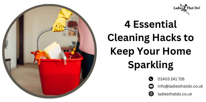 4 Essential Cleaning Hacks to Keep Your Home Sparkling
