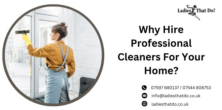 Why Hire Professional Cleaners For Your Home?